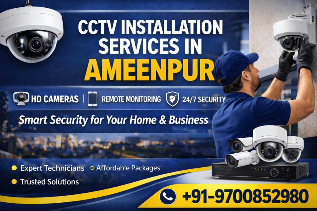 CCTV Installation Services in Ameenpur